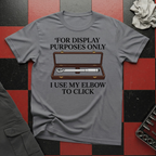 I Use my Elbow to Click T-Shirt