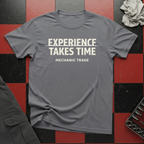 Experience Takes Time T-Shirt