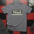 Respect the Trade T-Shirt