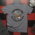 It was Making a Noise T-Shirt