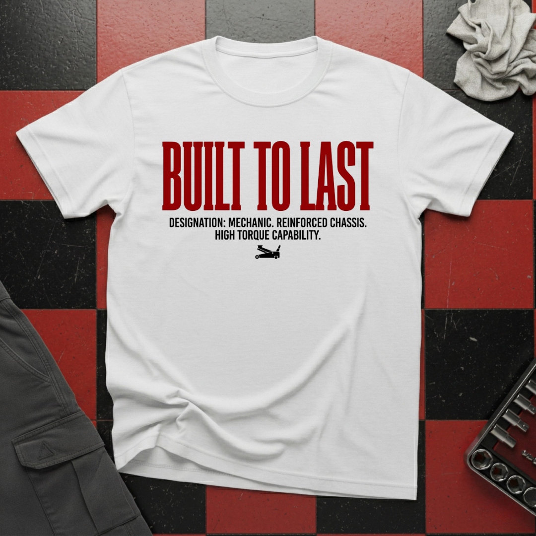 Built to Last Designation Mechanic T-Shirt