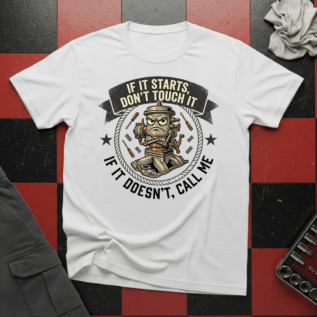If It Starts Don't Touch It T-Shirt