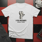 I Fix Mistakes T-Shirt