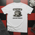 Another Day Another Problem T-Shirt