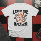 Old School Tools Zero Cloud Updates Required T-Shirt