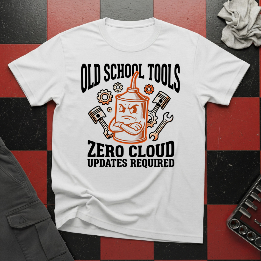 Old School Tools Zero Cloud Updates Required T-Shirt