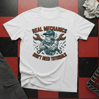 Real Mechanics Don't Need Tutorials T-Shirt