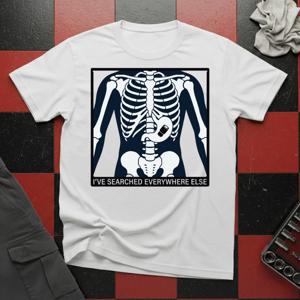I've Searched Everywhere Else T-Shirt