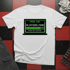 Error No Patience Found T-Shirt
