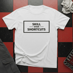 Skill Over Shortcuts T-Shirt