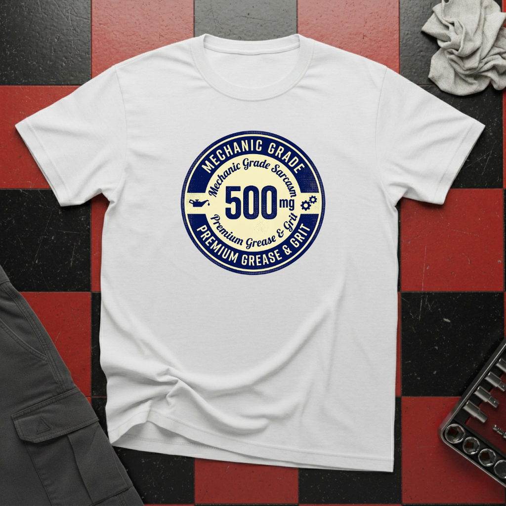 Mechanic Grade Sarcasm T-Shirt