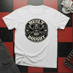 Built Not Bought T-Shirt