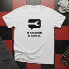 It Ran When It Came In T-Shirt