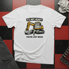 It's Not Heavy You're Just Weak T-Shirt