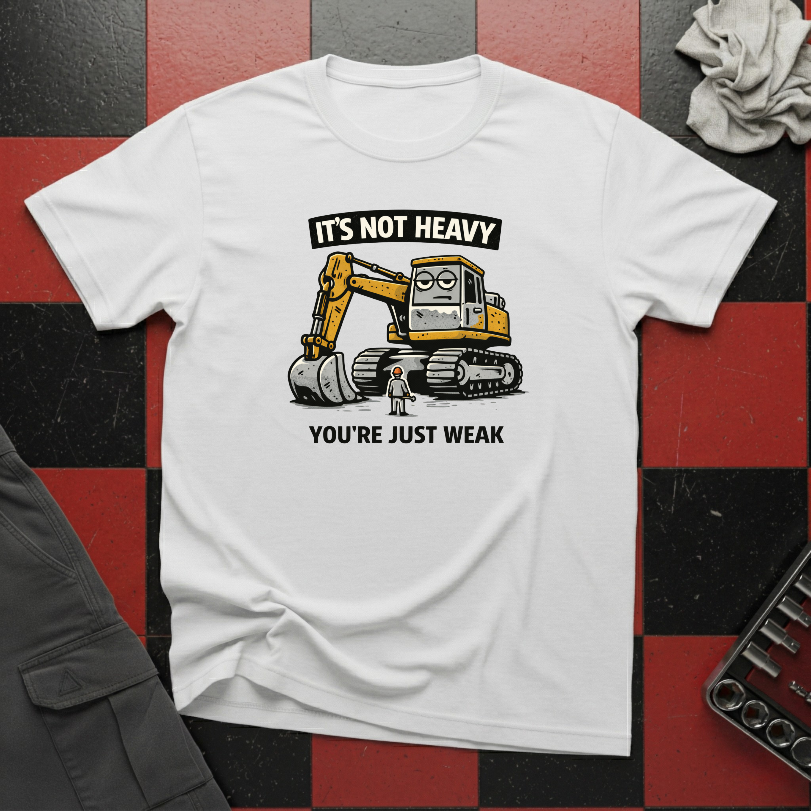It's Not Heavy You're Just Weak T-Shirt