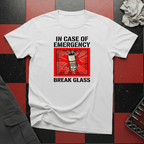 In case of Emergency Break Glass T-Shirt