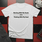 Working With My Hands T-Shirt